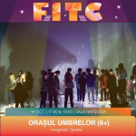 FESTIVALUL INTERNAȚIONAL DE TEATRU PENTRU COPII „100, 1.000, 1.000.000 de povești”